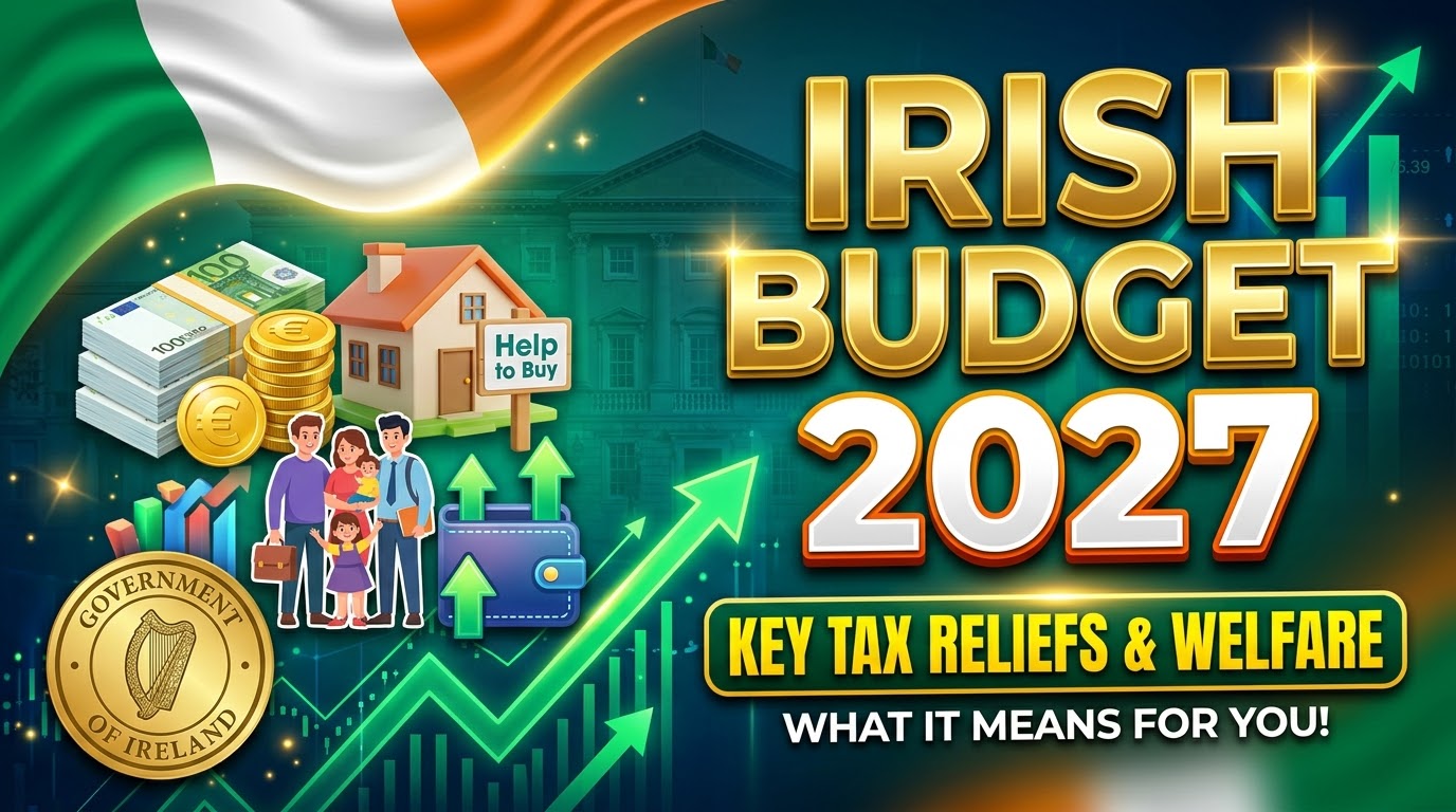Irish Budget 2027: Key Income Tax Reliefs & New Welfare Schemes Explained